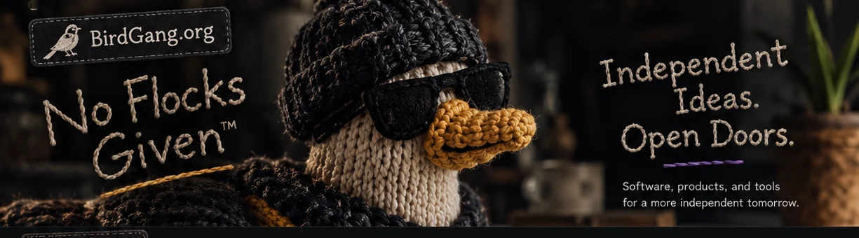 A knitted bird in a black beanie and sunglasses. No Flocks Given. Independent Ideas. Open Doors.